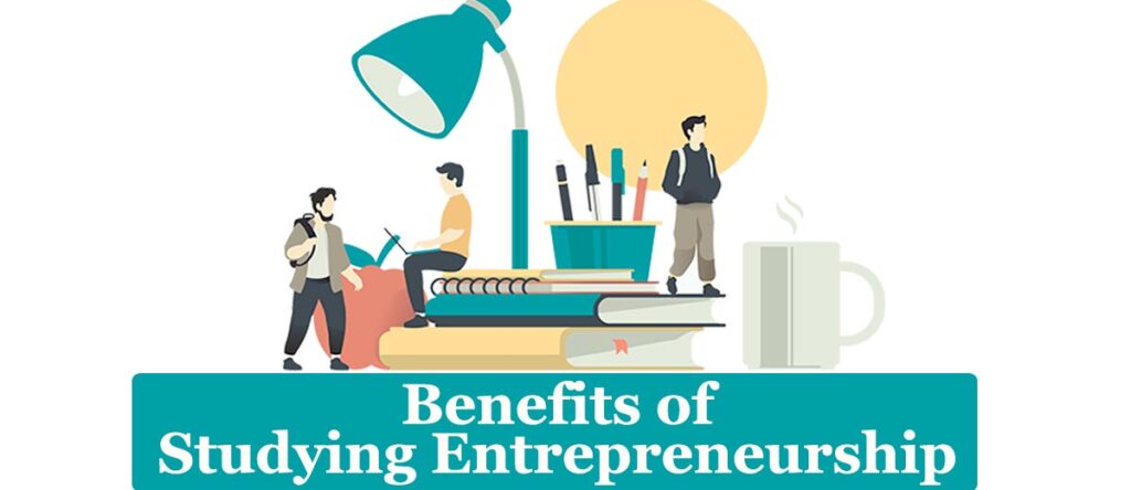 Why We Study Entrepreneurship