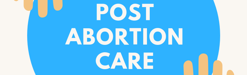 POST ABORTION CARE
